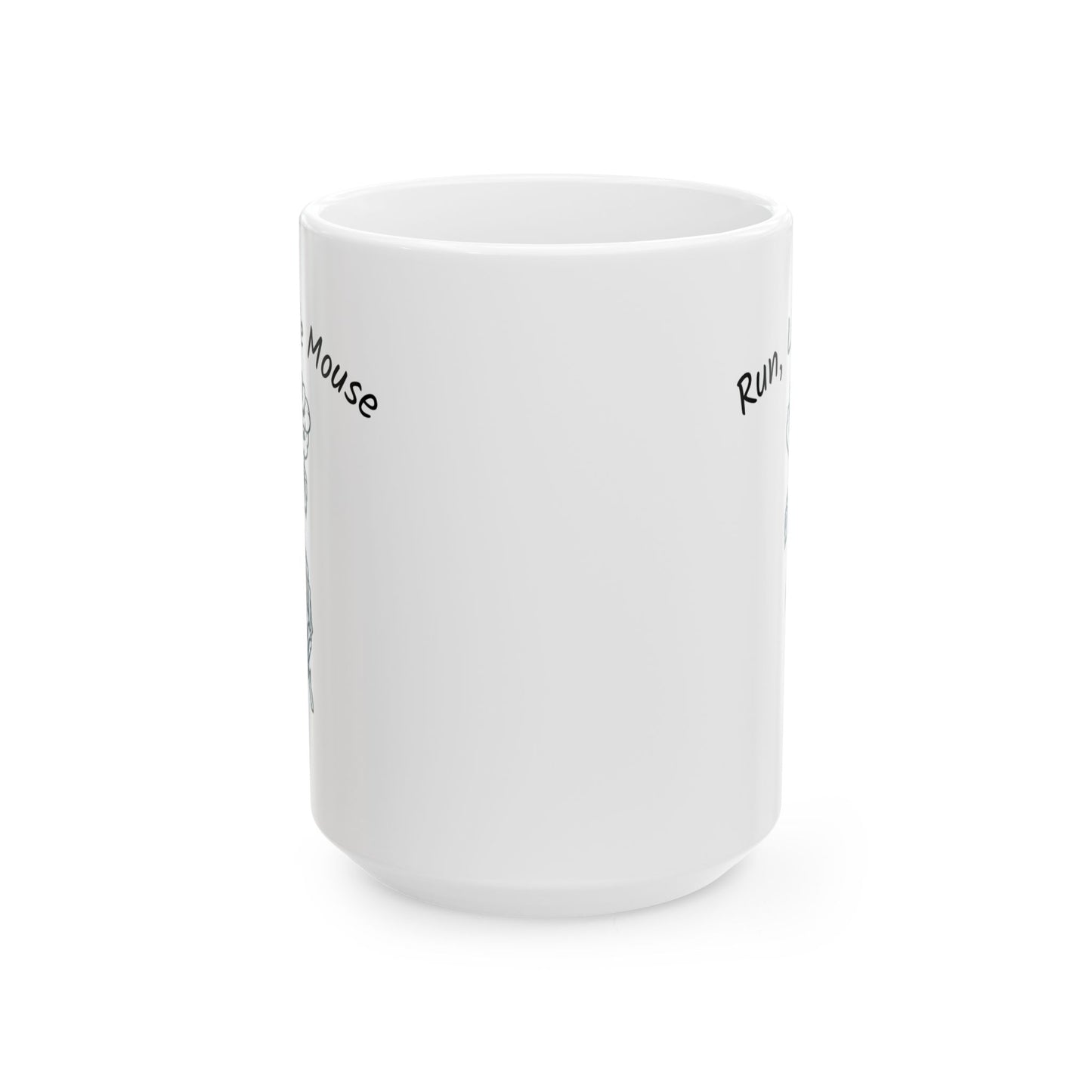 Run, Little Mouse (15 oz Ceramic Mug)