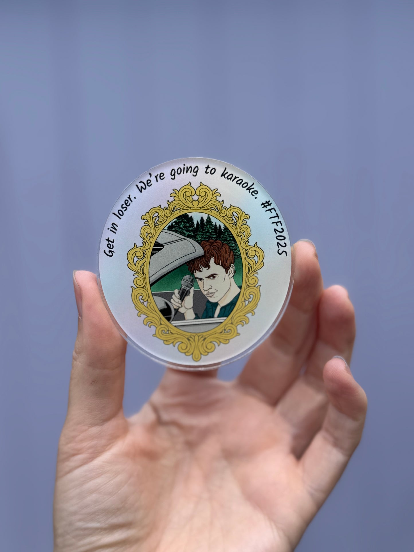 Get in loser. We're going to karaoke. - Magnet