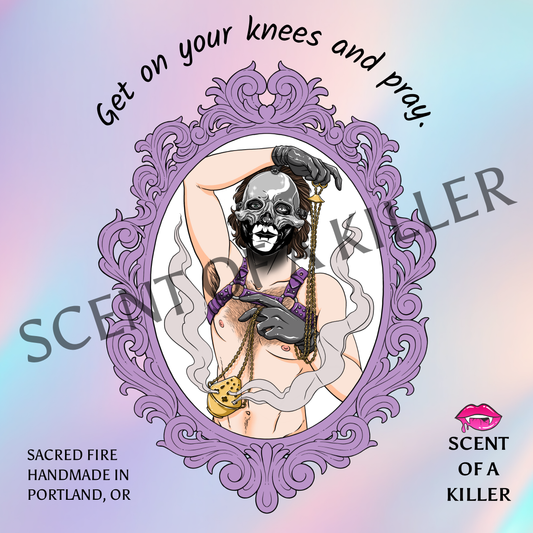 Get on your knees and pray. (Sacred Fire Parody Candle)