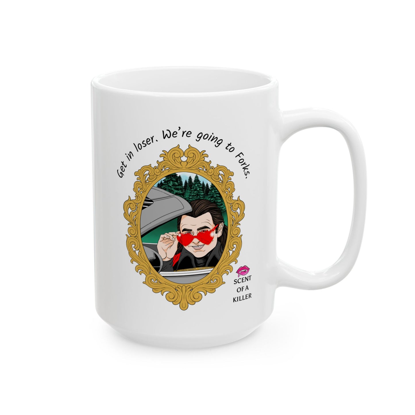 Get in loser. We’re going to Forks. (15 oz Ceramic Parody Mug)