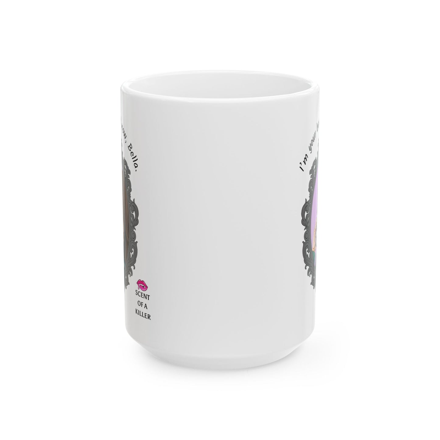 I’m your boyfriend now, Bella. (15 oz Ceramic Parody Mug)