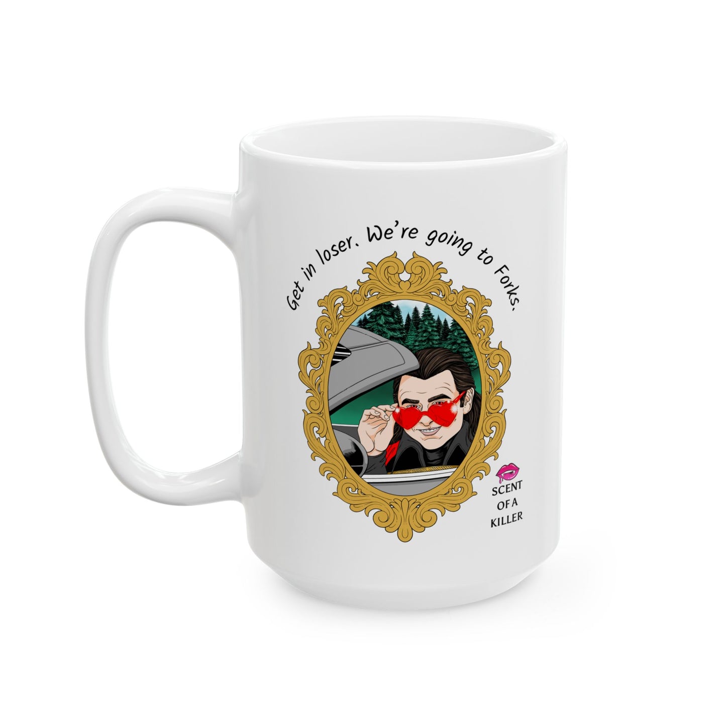 Get in loser. We’re going to Forks. (15 oz Ceramic Parody Mug)