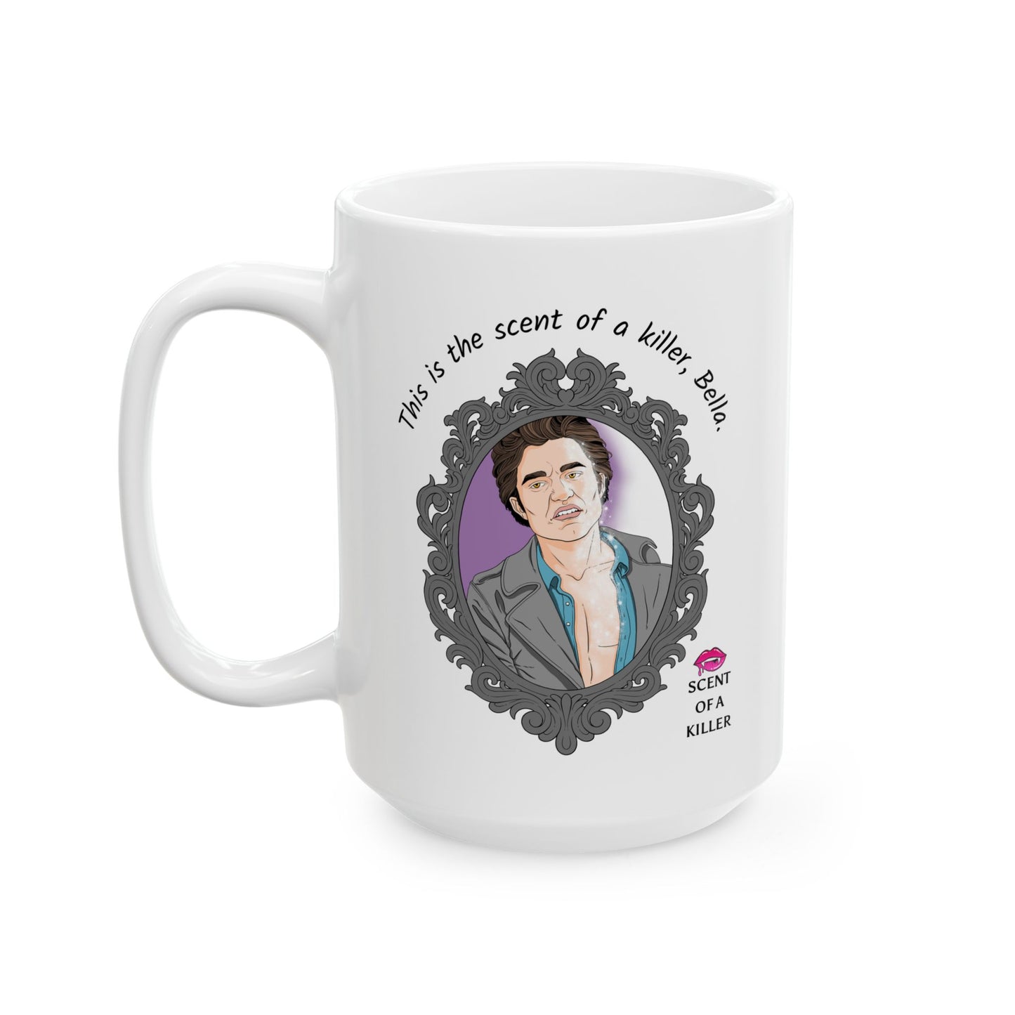 This is the scent of a killer, Bella. (15 oz Ceramic Parody Mug)