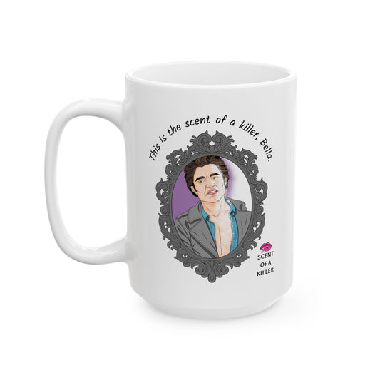 This is the scent of a killer, Bella. (15 oz Ceramic Parody Mug)