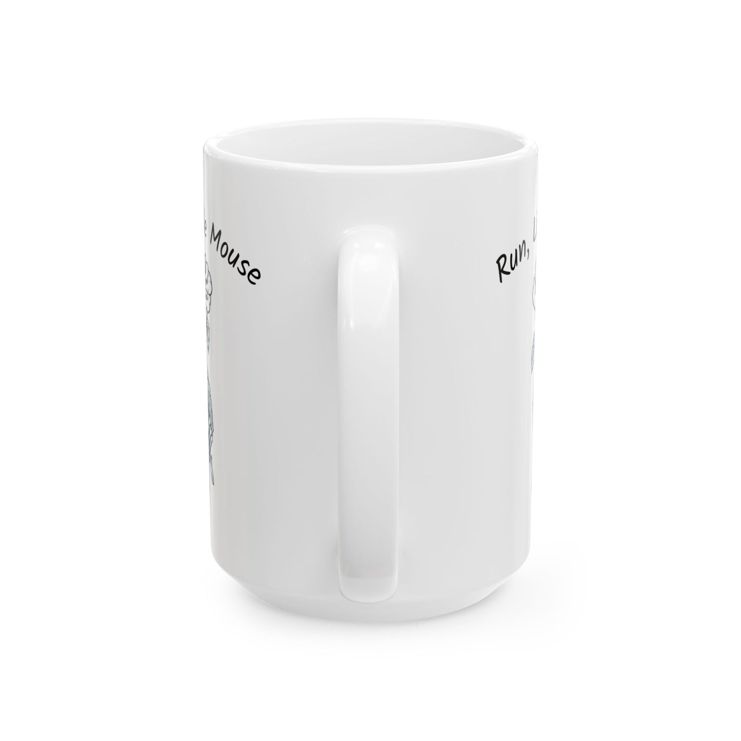 Run, Little Mouse (15 oz Ceramic Mug)