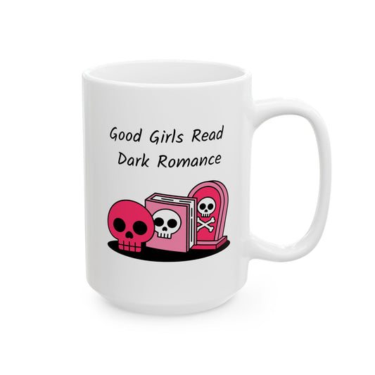Good Girls Read Dark Romance - Pink Gothic Book Mug (15 oz Ceramic Mug)