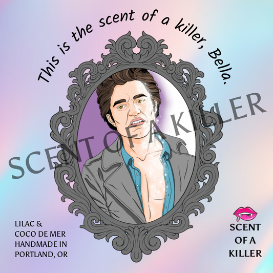 This is the scent of a killer, Bella. - Candle